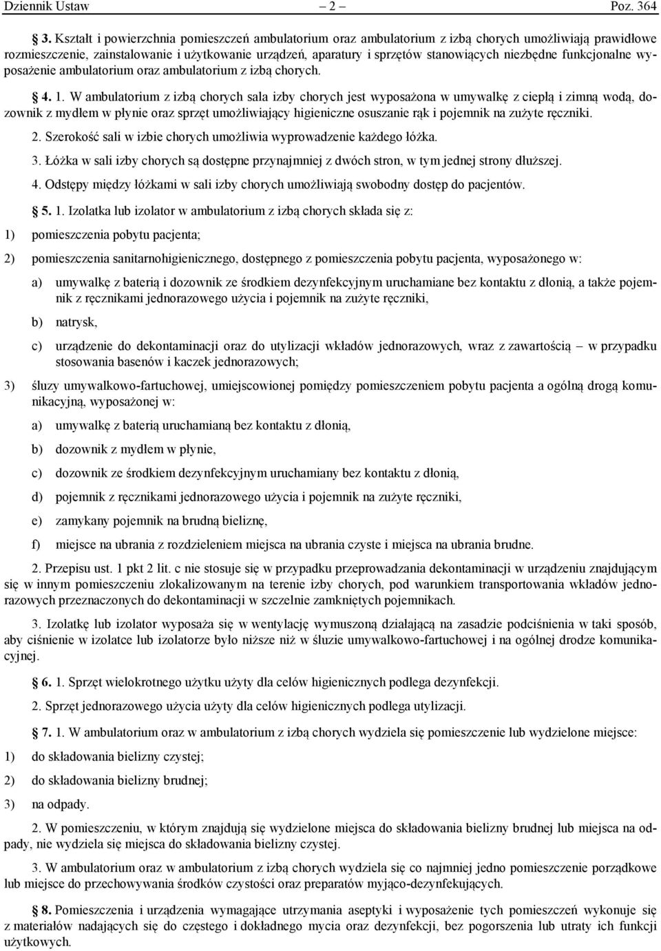 niezbędne funkcjonalne wyposażenie ambulatorium oraz ambulatorium z izbą chorych. 4. 1.