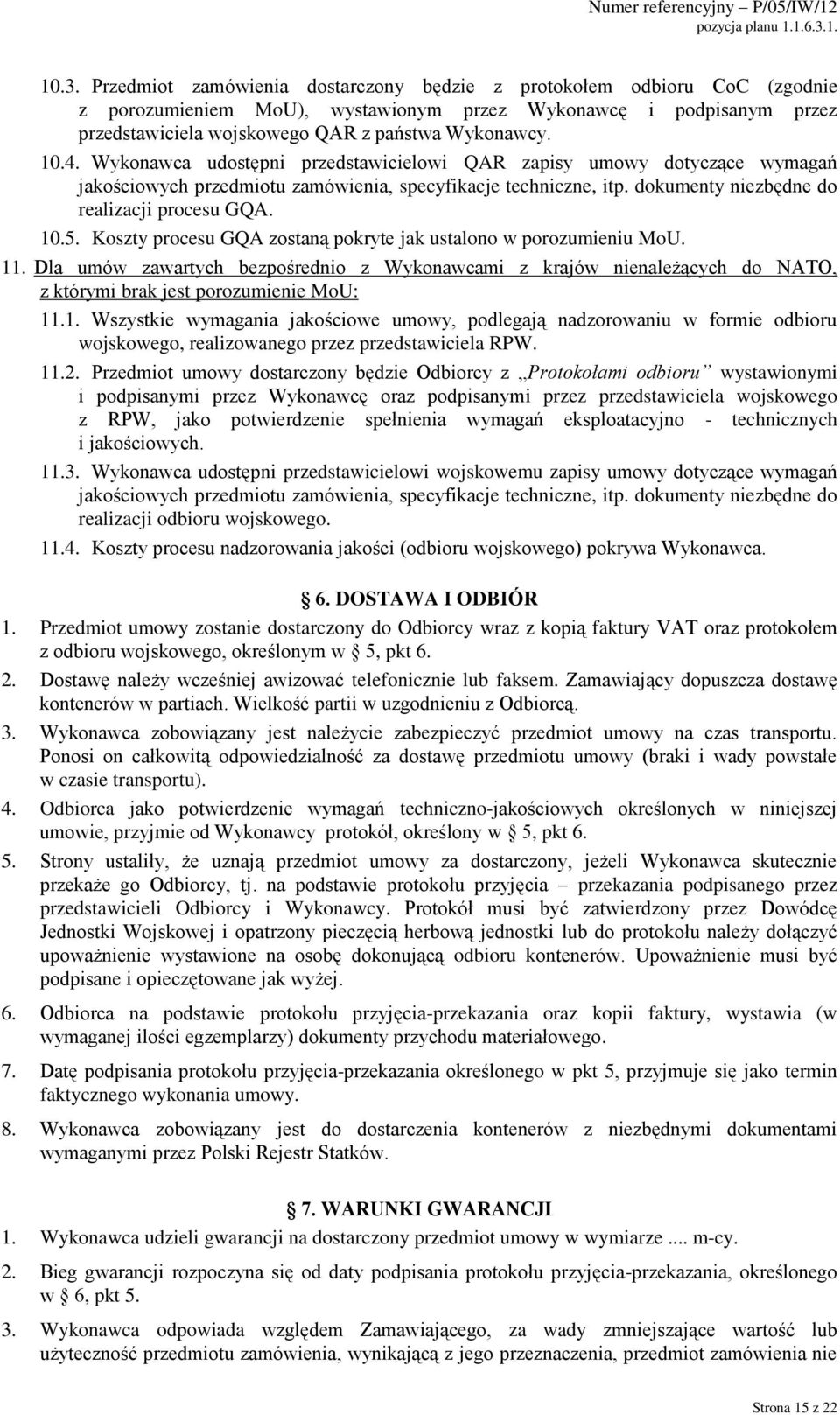 Koszty procesu GQA zostaną pokryte jak ustalono w porozumieniu MoU. 11