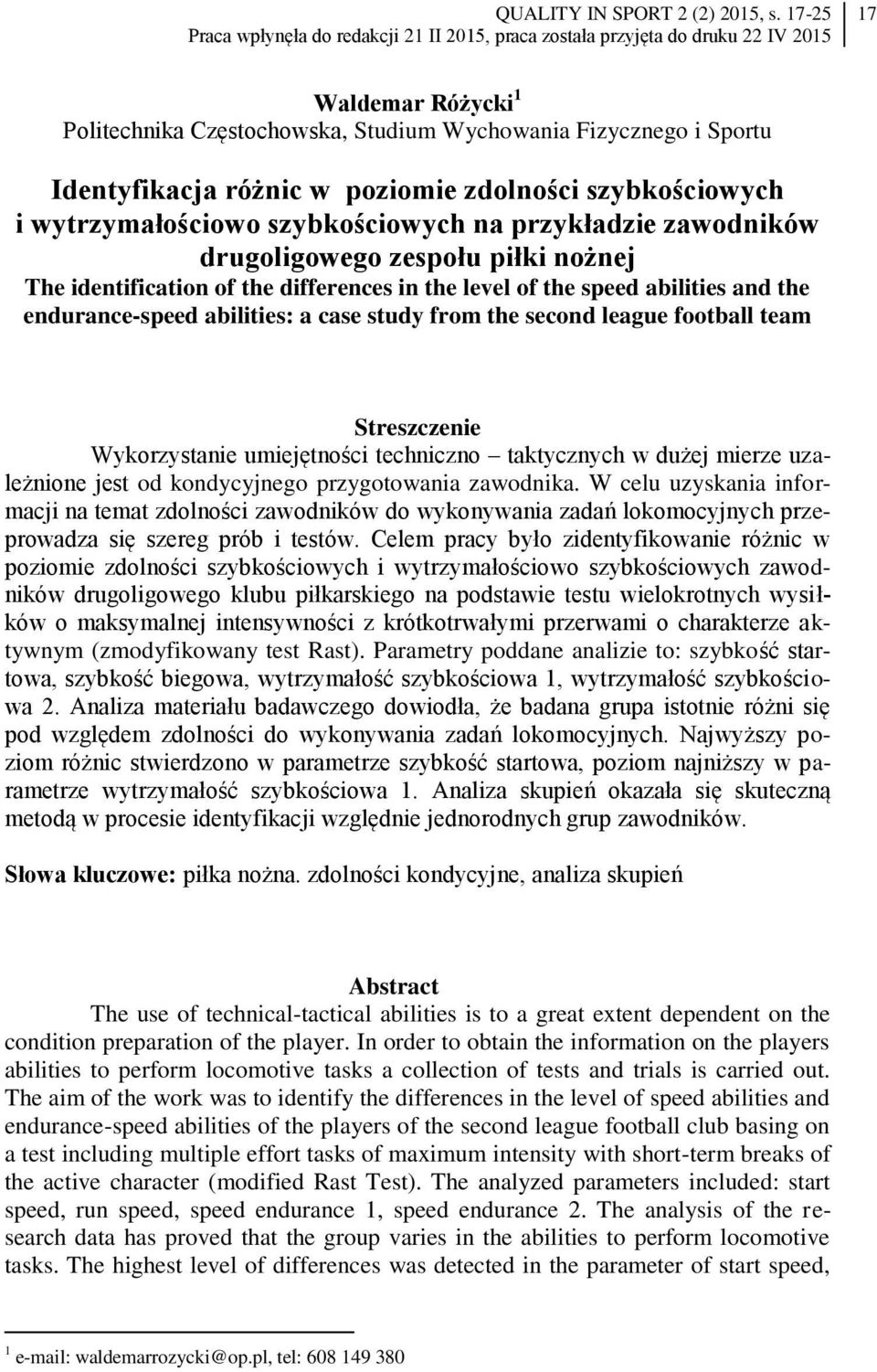 poziomie zdolności szybkościowych i wytrzymałościowo szybkościowych na przykładzie zawodników drugoligowego zespołu piłki nożnej The identification of the differences in the level of the speed