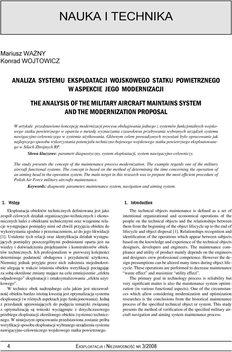 przebywania wybranych urządzeń systemu nawigacyjno-celowniczego w systemie użytkowania.