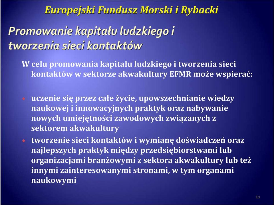 związanych z sektorem akwakultury tworzenie sieci kontaktów i wymianę doświadczeń oraz najlepszych praktyk między