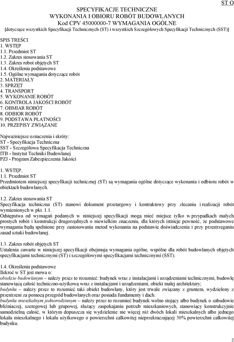 SPRZĘT 4. TRANSPORT 5. WYKONANIE ROBÓT 6. KONTROLA JAKOŚCI ROBÓT 7. OBMIAR ROBÓT 8. ODBIOR ROBÓT 9. PODSTAWA PŁATNOŚCI 10.