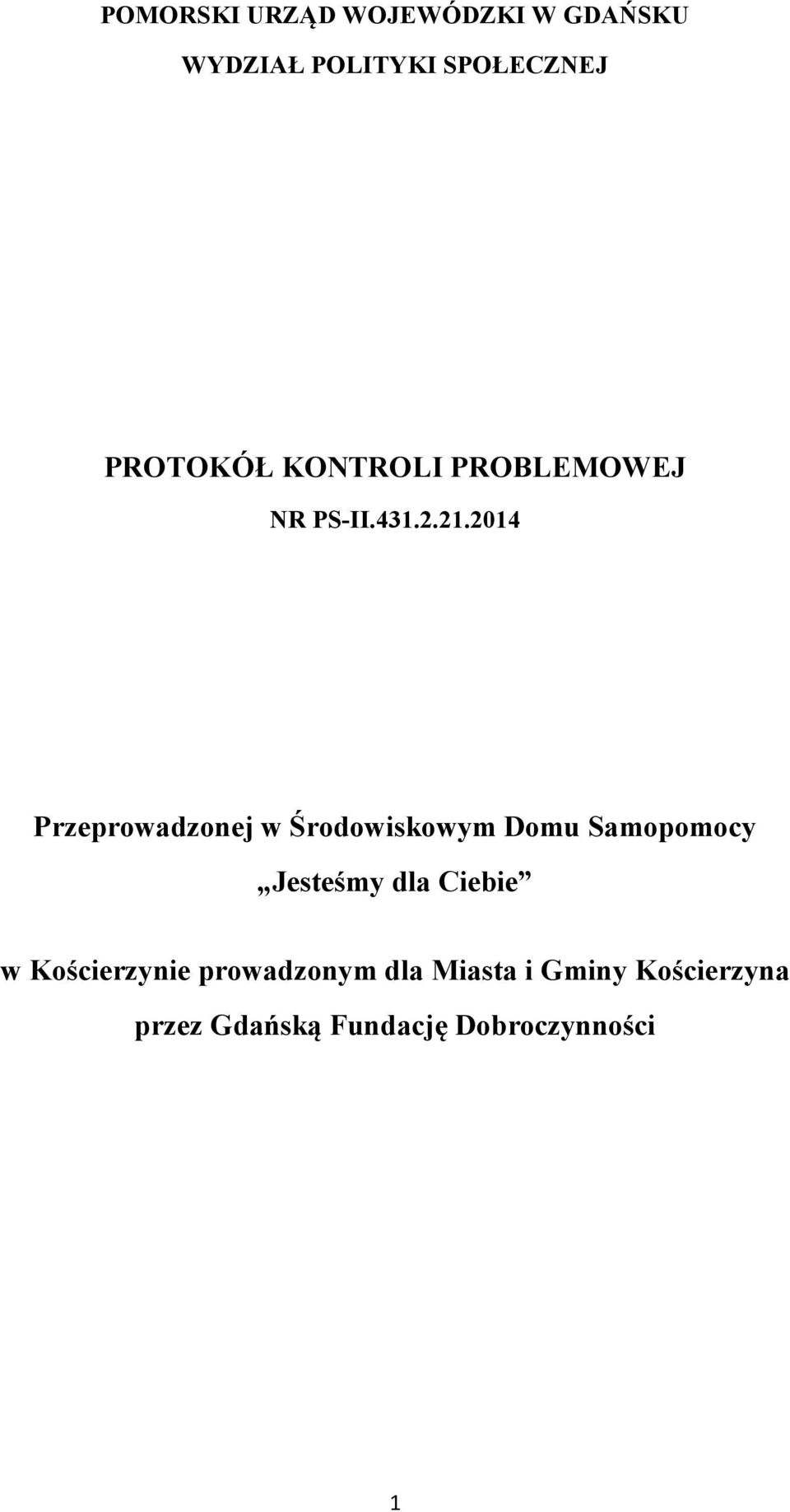 2014 Przeprowadzonej w Środowiskowym Domu Samopomocy Jesteśmy dla