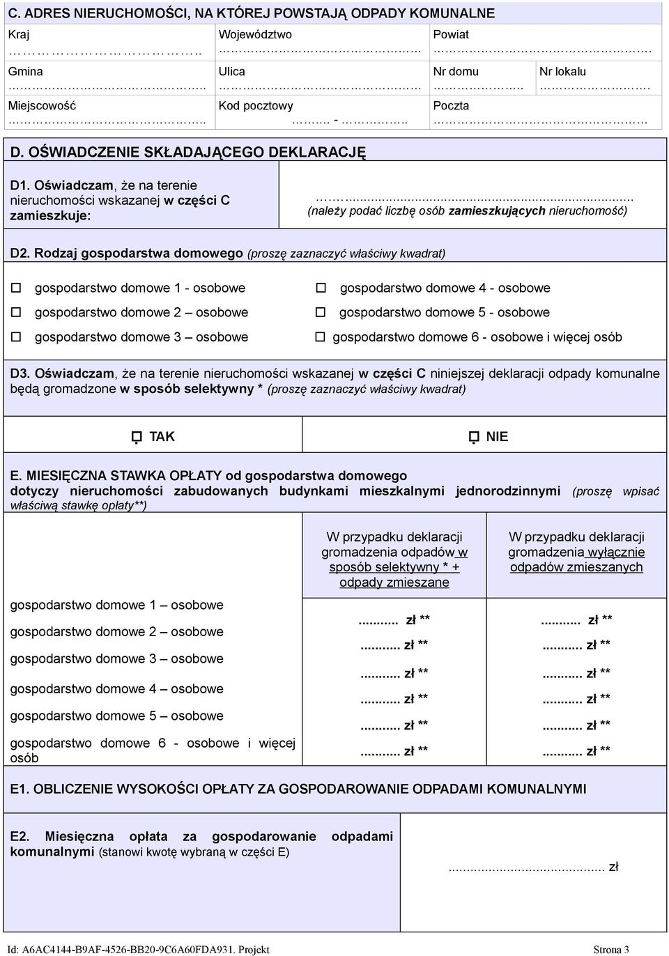 Rodzaj gospodarstwa domowego (proszę zaznaczyć właściwy kwadrat) gospodarstwo domowe 1 - osobowe gospodarstwo domowe 2 osobowe gospodarstwo domowe 3 osobowe gospodarstwo domowe 4 - osobowe