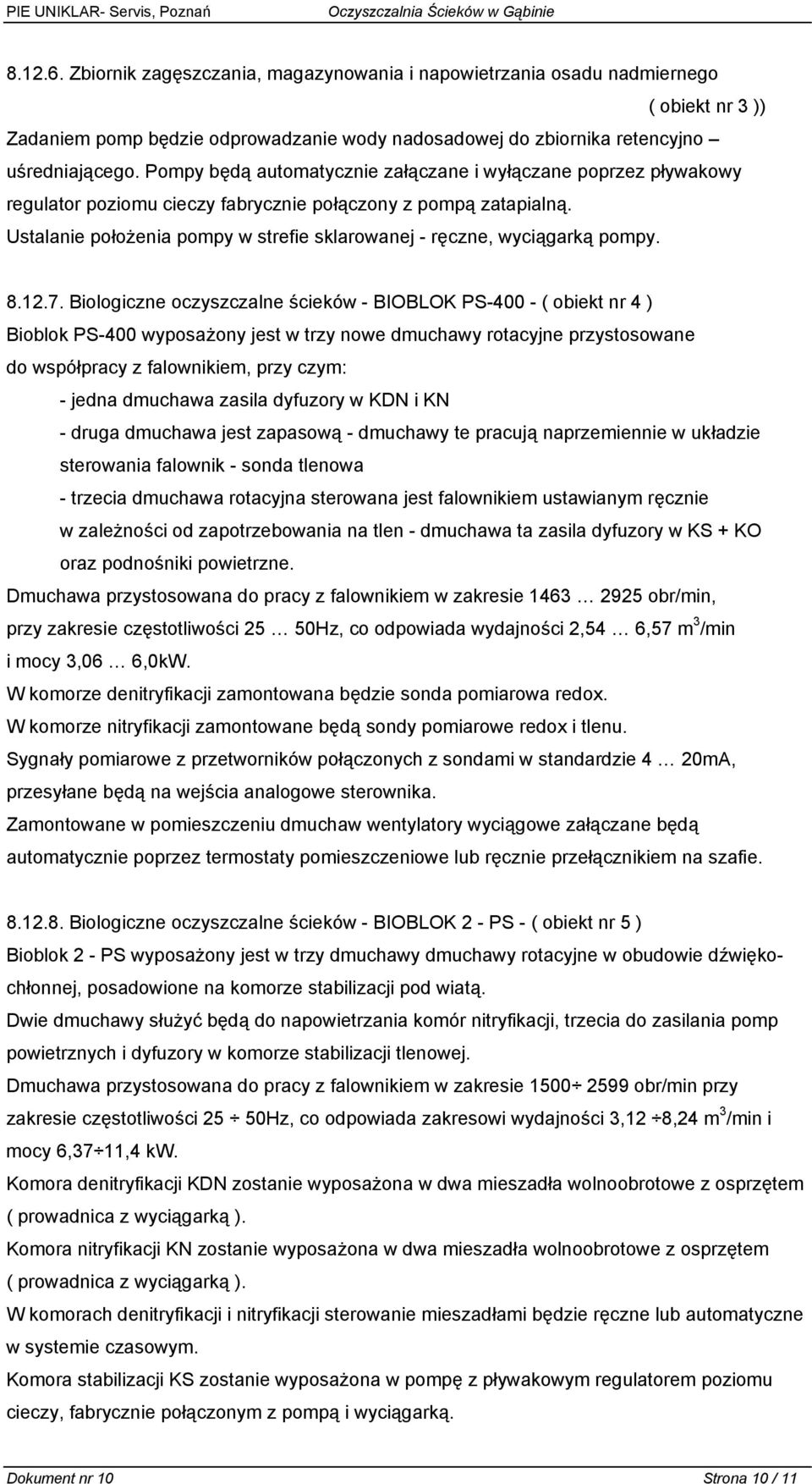 Ustalanie położenia pompy w strefie sklarowanej - ręczne, wyciągarką pompy. 8.12.7.