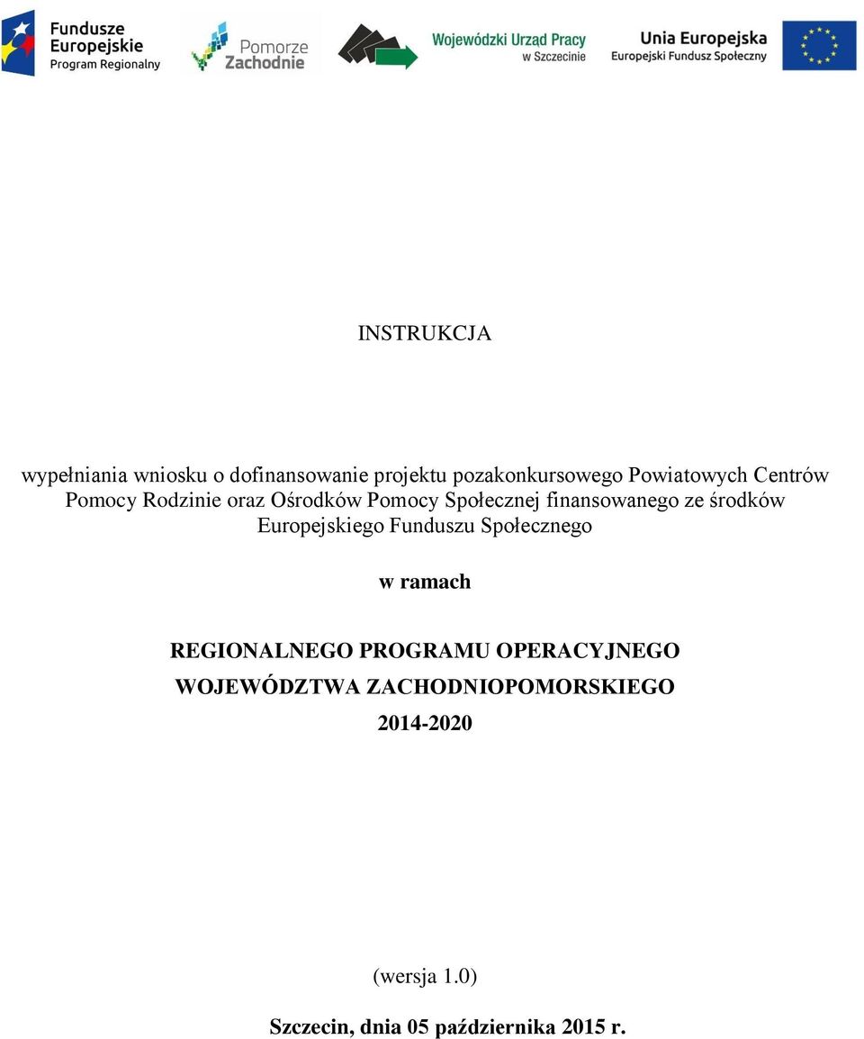 środków Europejskiego Funduszu Społecznego w ramach REGIONALNEGO PROGRAMU