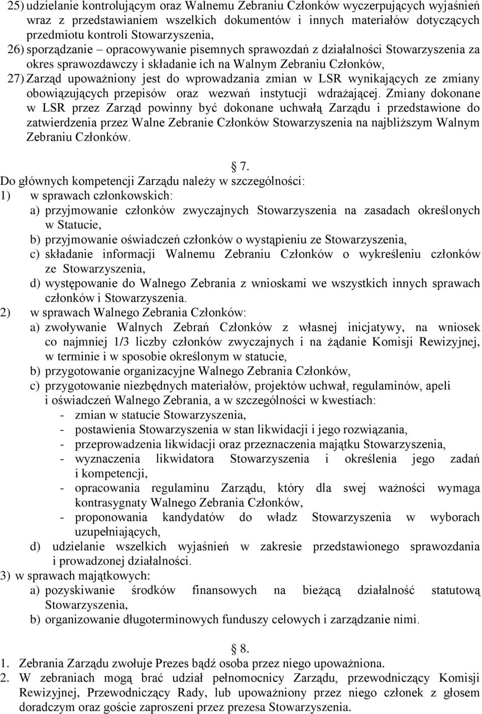 w LSR wynikających ze zmiany obowiązujących przepisów oraz wezwań instytucji wdrażającej.