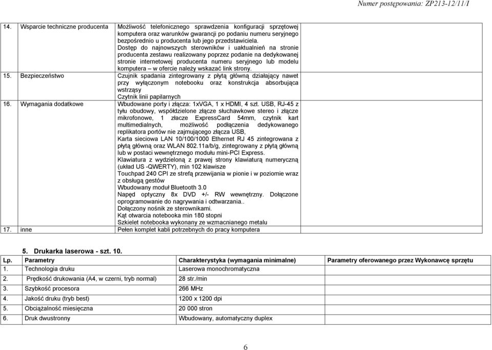 Dostęp do najnowszych sterowników i uaktualnień na stronie producenta zestawu realizowany poprzez podanie na dedykowanej stronie internetowej producenta numeru seryjnego lub modelu komputera w