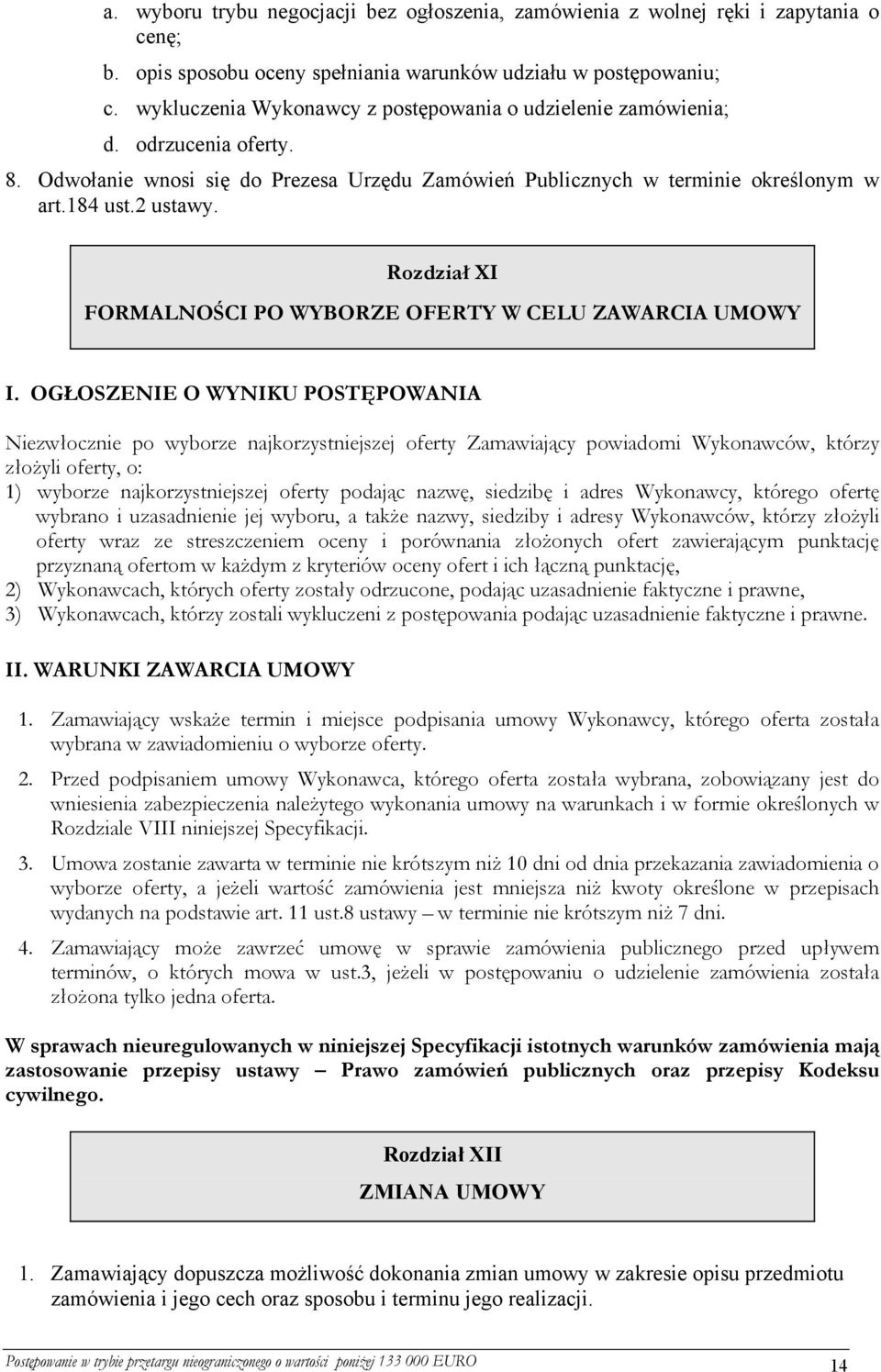 Rozdział XI FORMALNOŚCI PO WYBORZE OFERTY W CELU ZAWARCIA UMOWY I.