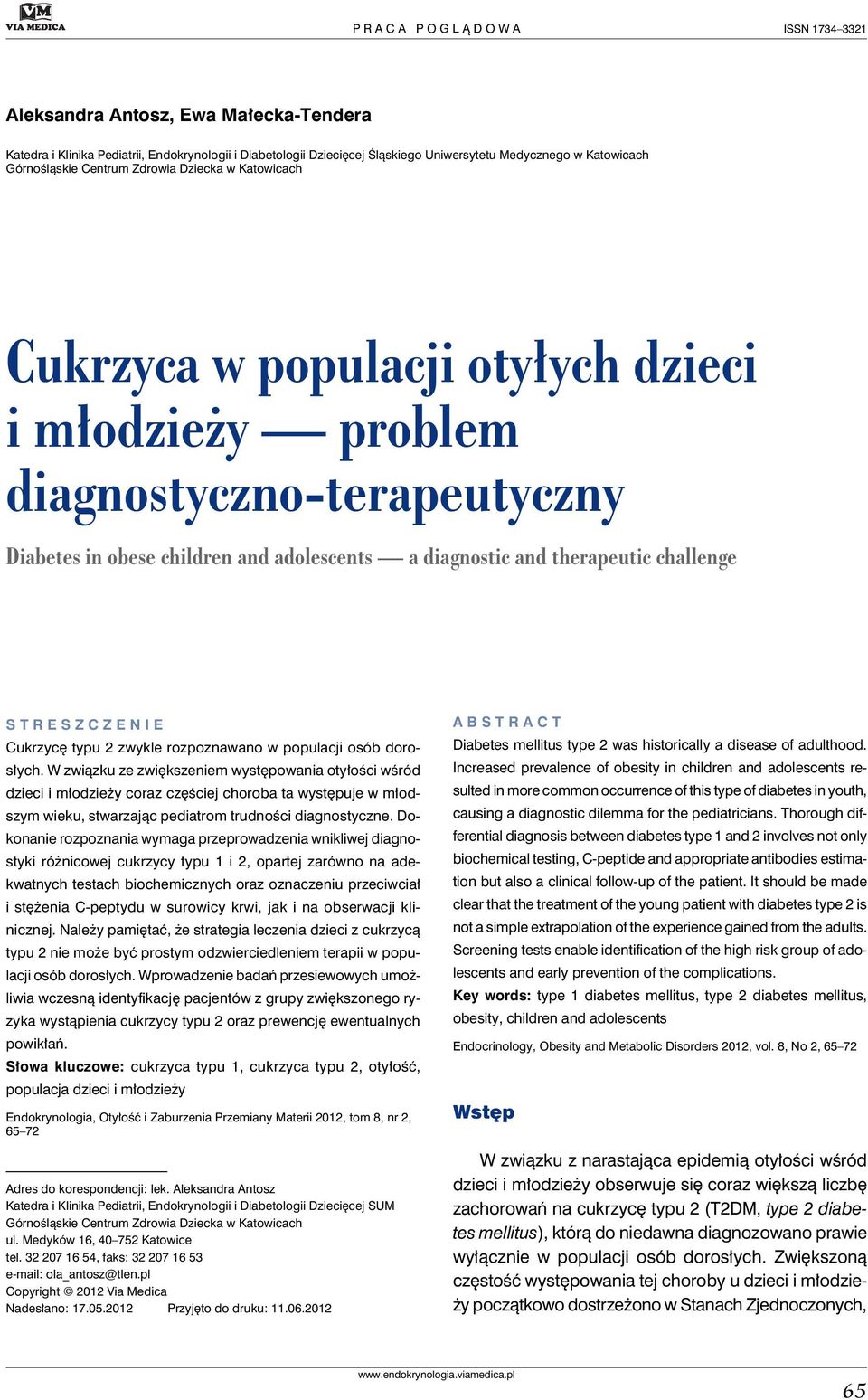 therapeutic challenge STRESZCZENIE Cukrzycę typu 2 zwykle rozpoznawano w populacji osób dorosłych.