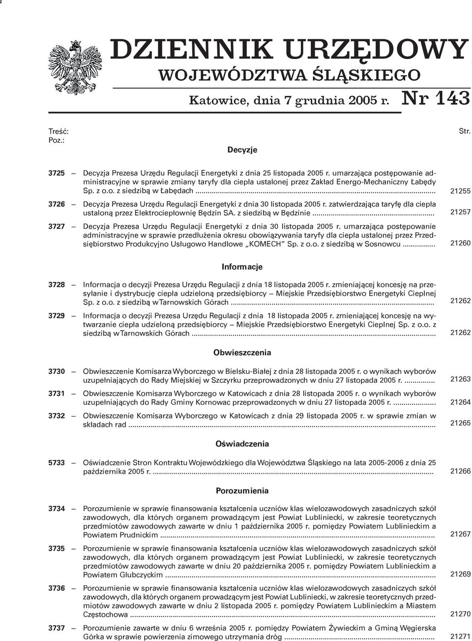 umarzająca postępowanie administracyjne w sprawie zmiany taryfy dla ciepła ustalonej przez Zakład Energo-Mechaniczny Łabędy Sp. z o.o. z siedzibą w Łabędach.