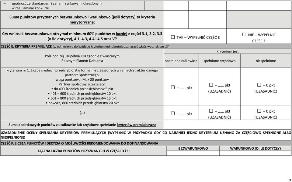 1, 4.3, 4.4 i 4.5 oraz V? TAK WYPEŁNIĆ CZĘŚĆ E NIE WYPEŁNIĆ CZĘŚĆ F CZĘŚĆ E.