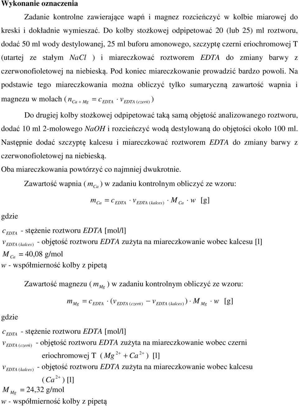 barwy z zerwonofioletowej na niebieską. Pod konie miarezkowanie prowadzić bardzo powoli.