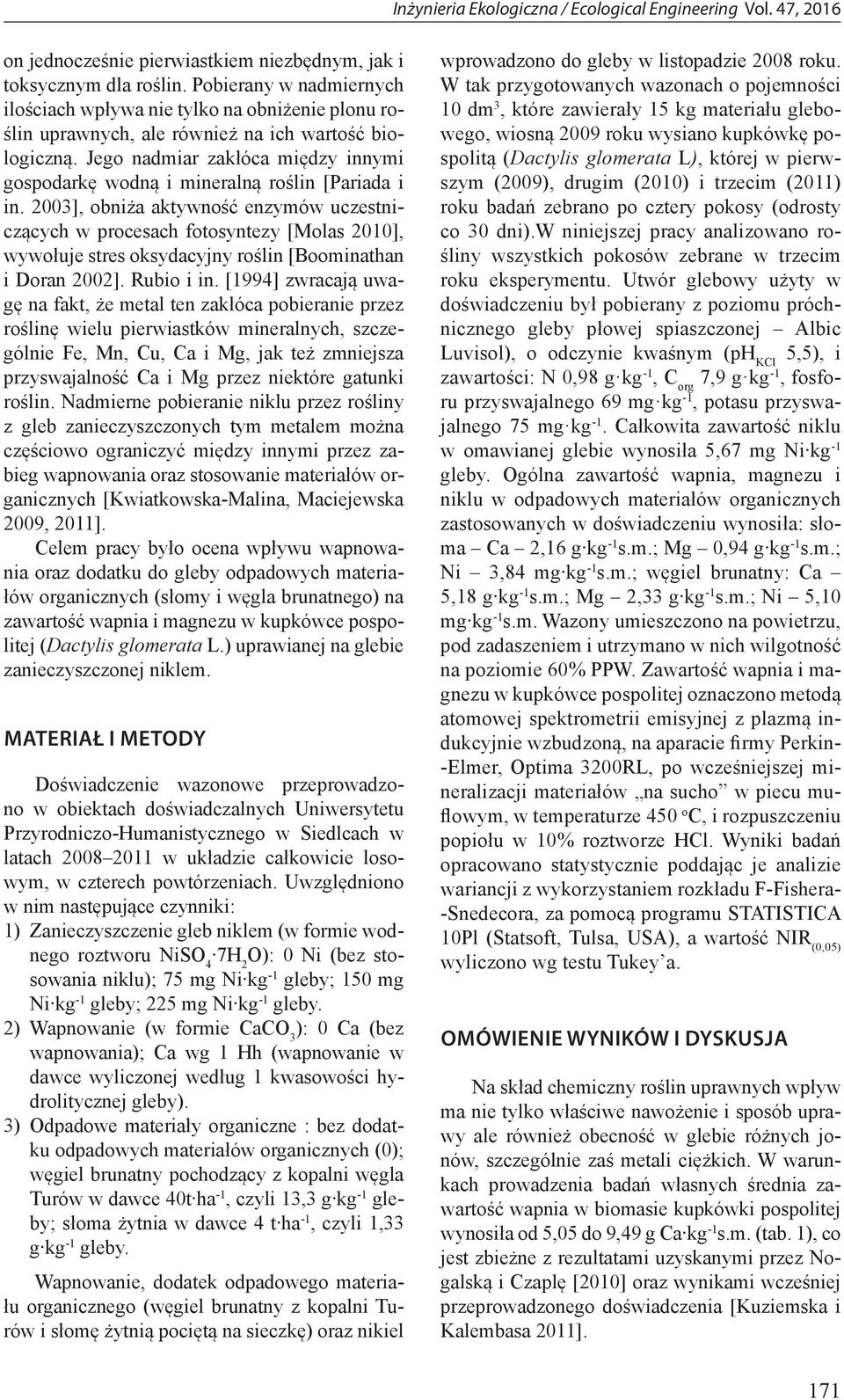 Jego nadmiar zakłóca między innymi gospodarkę wodną i mineralną roślin [Pariada i in.