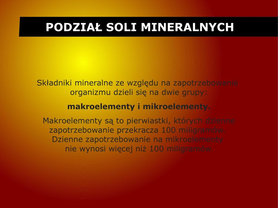 Makroelementy są to pierwiastki, których dzienne zapotrzebowanie przekracza