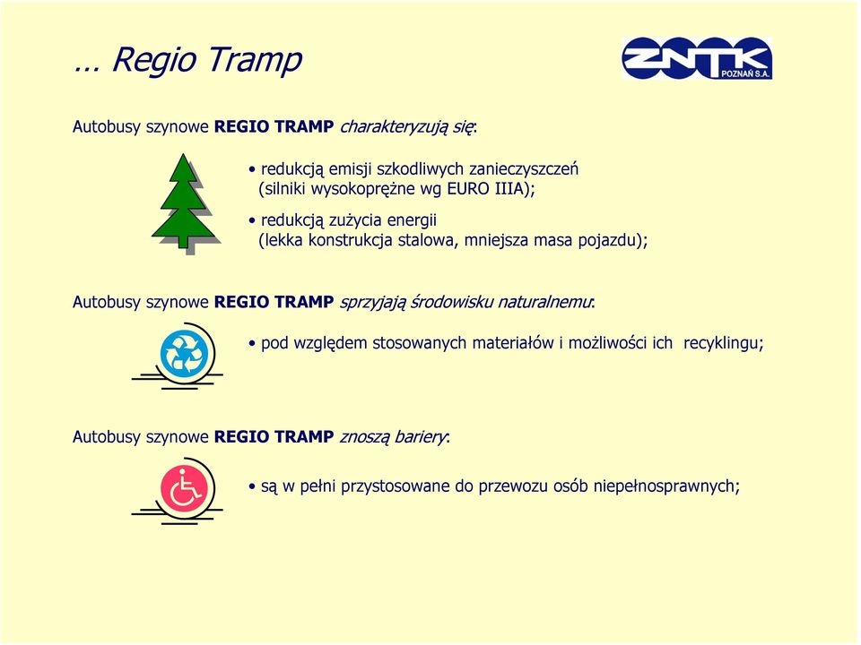 Autobusy szynowe REGIO TRAMP sprzyjają środowisku naturalnemu: pod względem stosowanych materiałów i możliwości