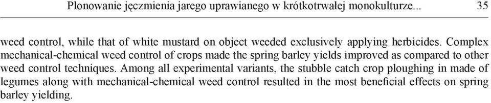 Complex mechanical-chemical weed control of crops made the spring barley yields improved as compared to other weed control