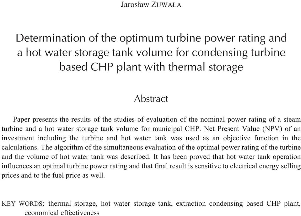 Net Present Value (NPV) of an investment including the turbine and hot water tank was used as an objective function in the calculations.