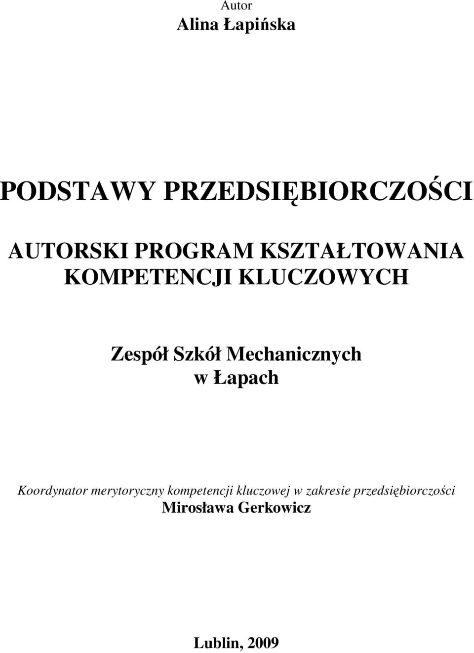 Mechanicznych w Łapach Koordynator merytoryczny kompetencji