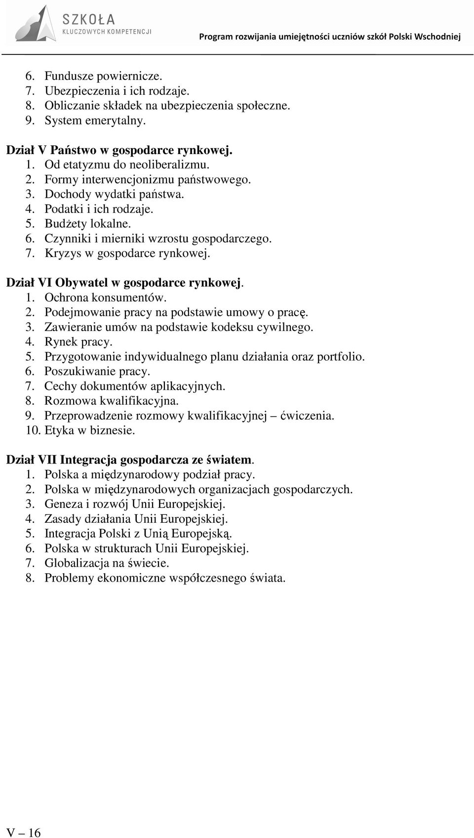 Kryzys w gospodarce rynkowej. Dział VI Obywatel w gospodarce rynkowej. 1. Ochrona konsumentów. 2. Podejmowanie pracy na podstawie umowy o pracę. 3. Zawieranie umów na podstawie kodeksu cywilnego. 4.