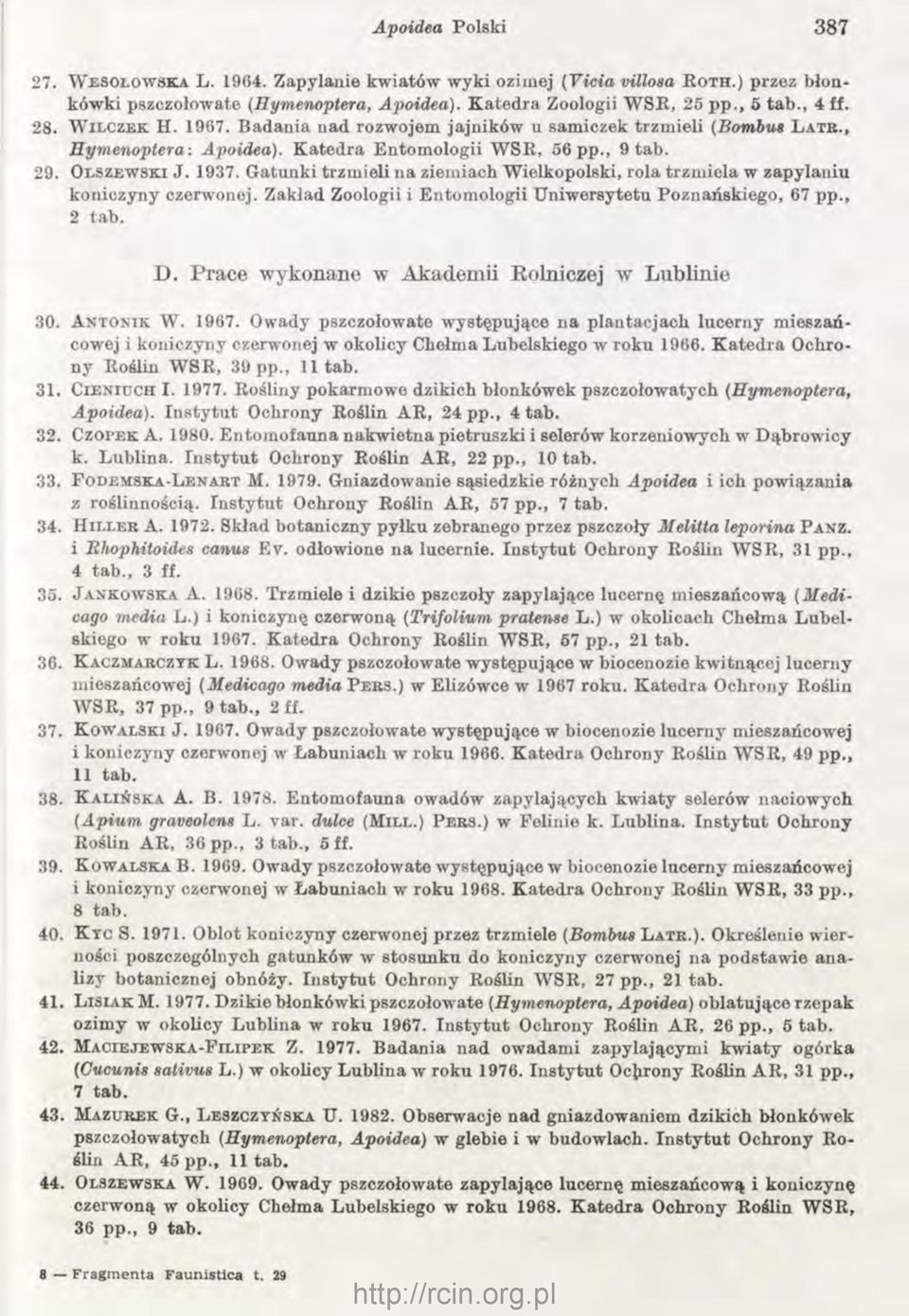 Gatunki trzmieli na ziemiach Wielkopolski, rola trzmiela w zapylaniu koniczyny czerwonej. Zakład Zoologii i Entomologii Uniwersytetu Poznańskiego, 67 pp., 2 tab. D.