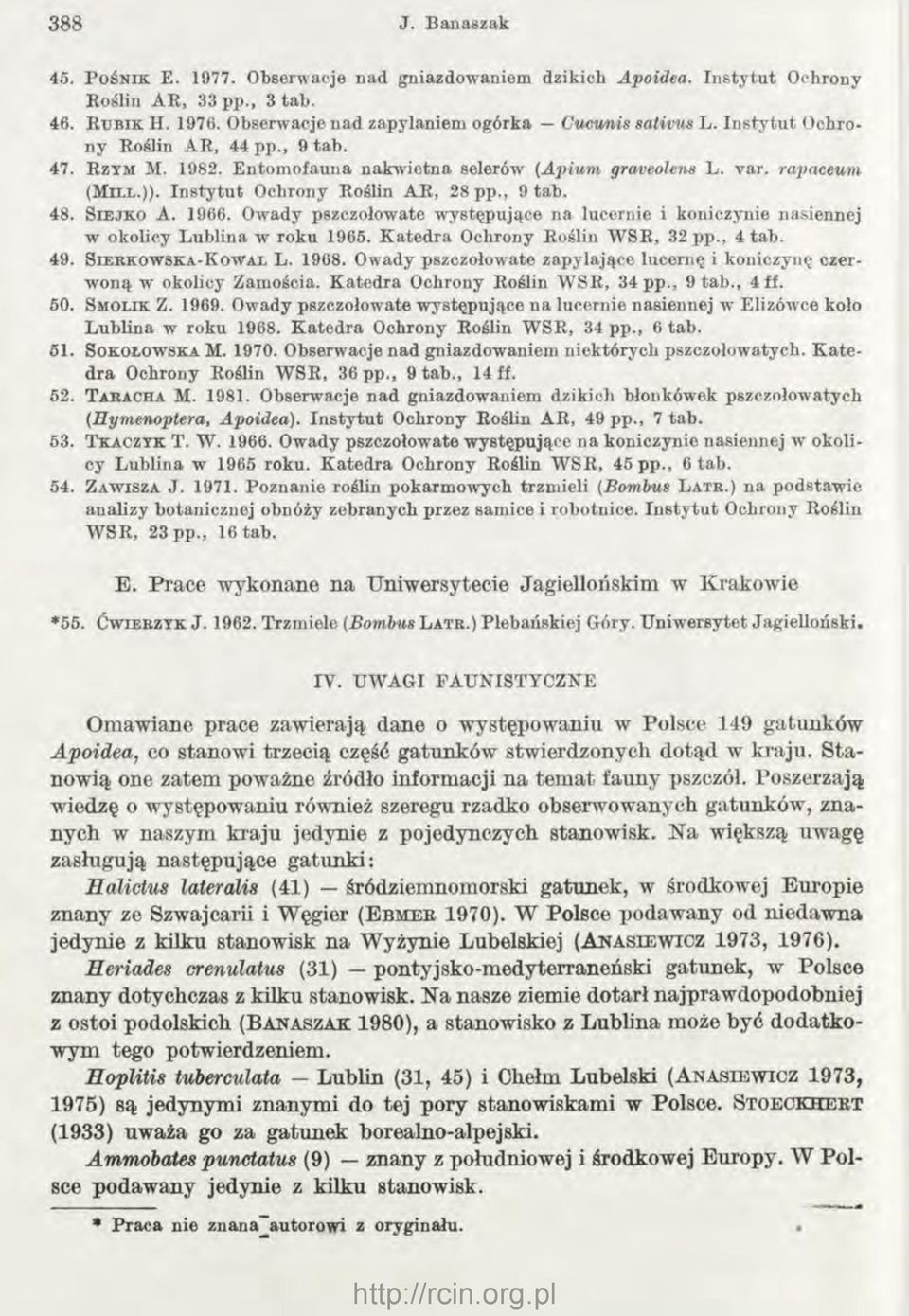 Instytut Ochrony Roślin AR, 28 p p., 9 tab. 48. S i e j k o A. 1966. Owady pszczołowate występujące na lucernie i koniczynie nasiennej w okolicy Lublina w roku 1965.