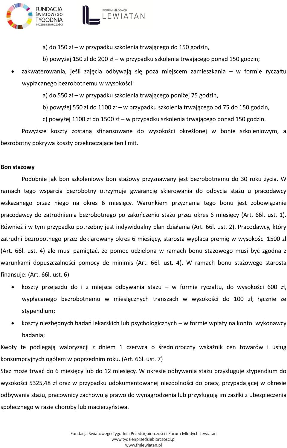 75 do 150 godzin, c) powyżej 1100 zł do 1500 zł w przypadku szkolenia trwającego ponad 150 godzin.