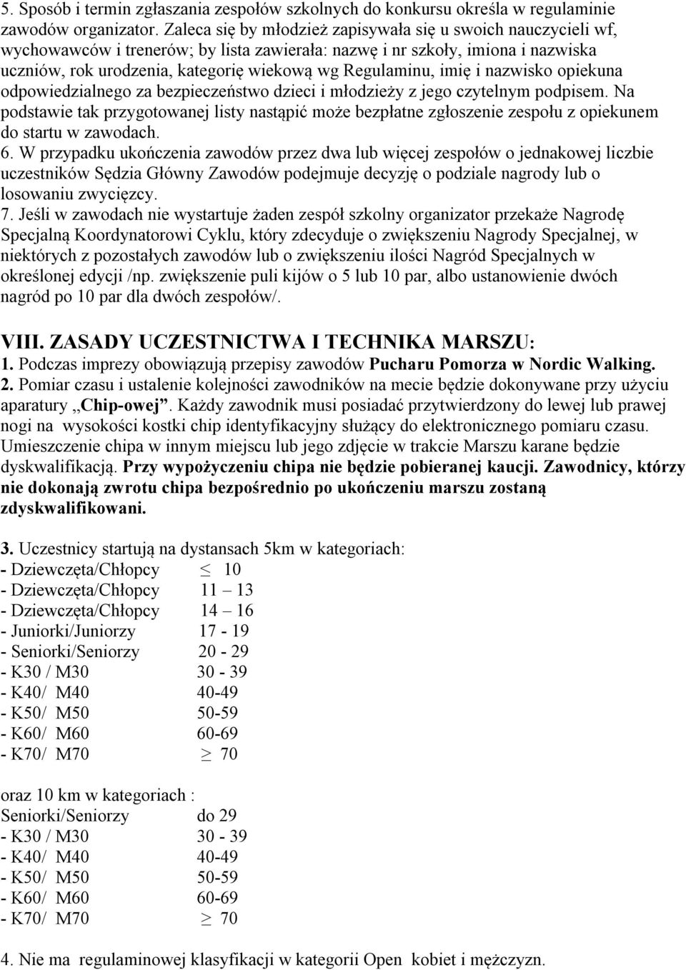 Regulaminu, imię i nazwisko opiekuna odpowiedzialnego za bezpieczeństwo dzieci i młodzieży z jego czytelnym podpisem.