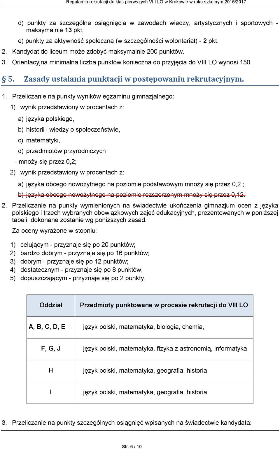 Zasady ustalania punktacji w postępowaniu rekrutacyjnym. 1.