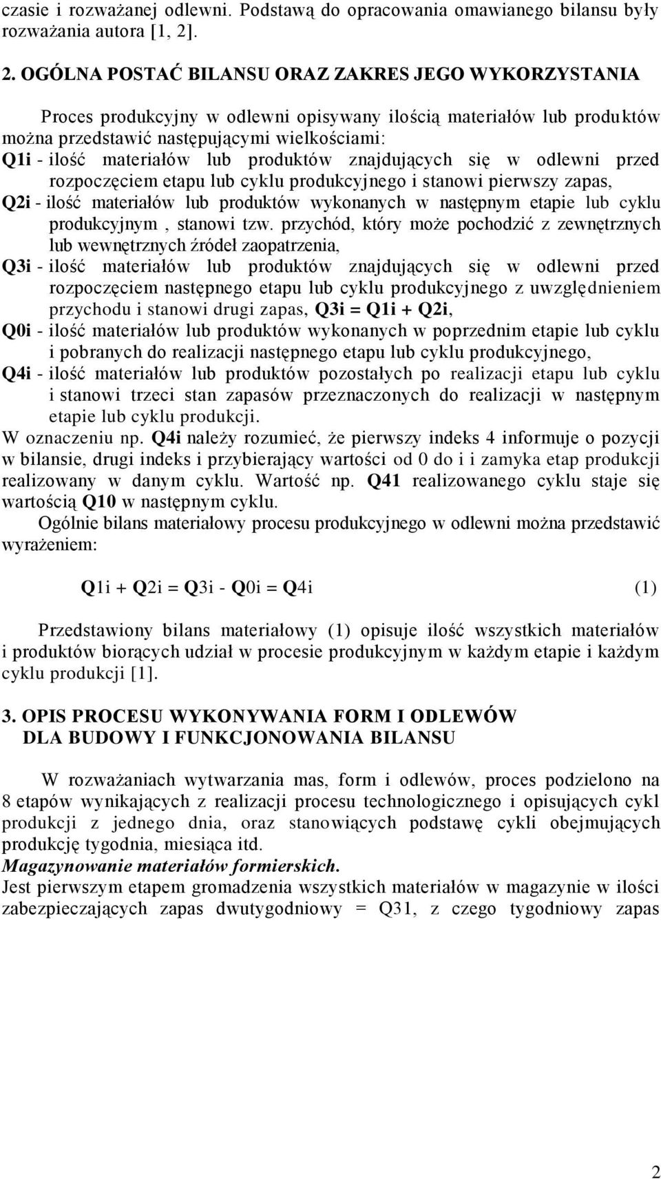 lub produktów znajdujących się w odlewni przed rozpoczęciem etapu lub cyklu produkcyjnego i stanowi pierwszy zapas, Q2i - ilość materiałów lub produktów wykonanych w następnym etapie lub cyklu