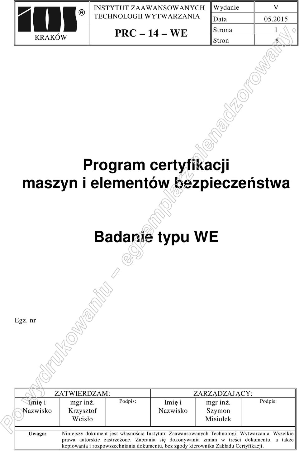 Szymon Misiołek Podpis: Uwaga: Niniejszy dokument jest własnością Instytutu Zaawansowanych Technologii Wytwarzania.