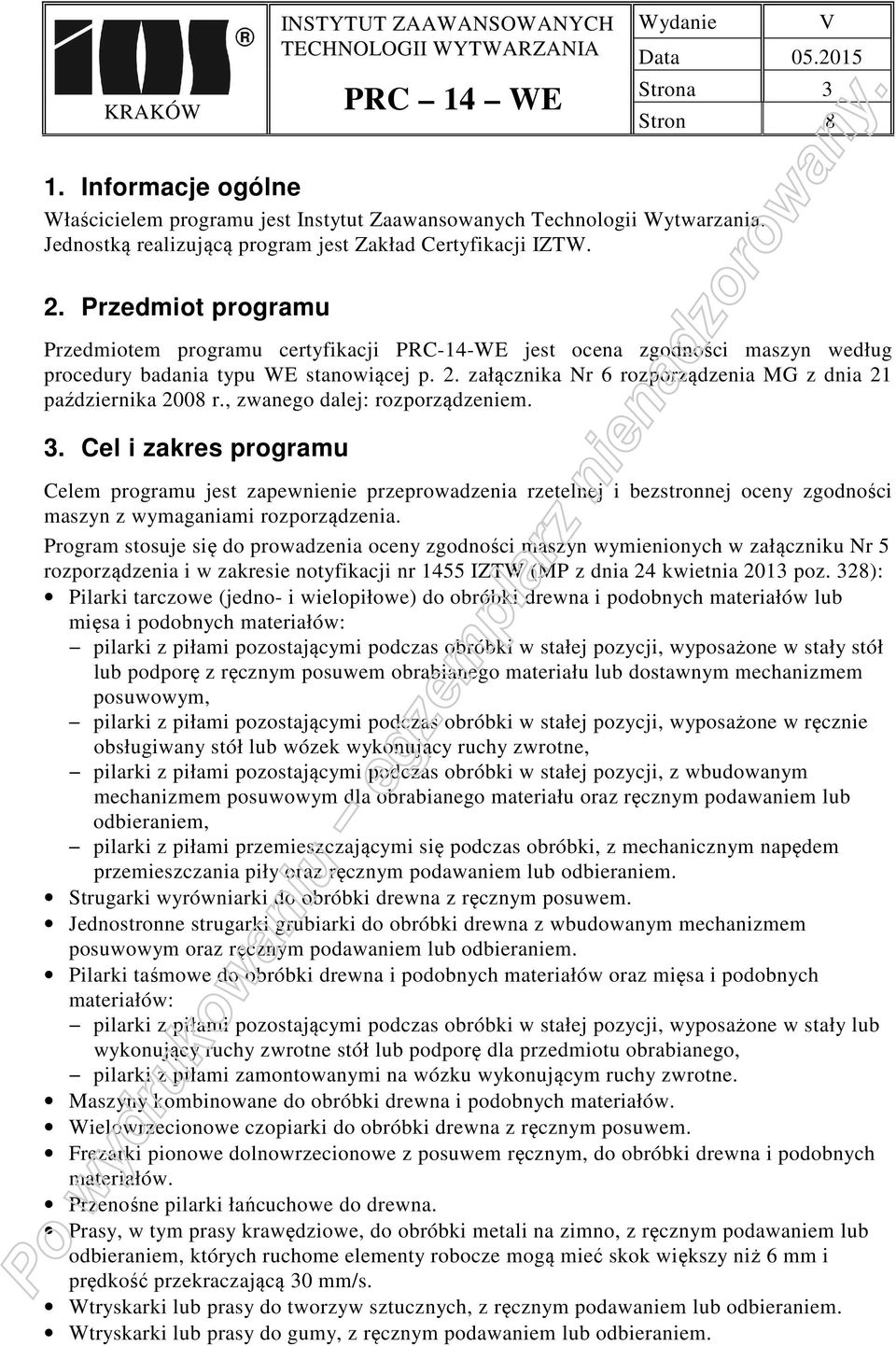 załącznika Nr 6 rozporządzenia MG z dnia 21 października 2008 r., zwanego dalej: rozporządzeniem. 3.