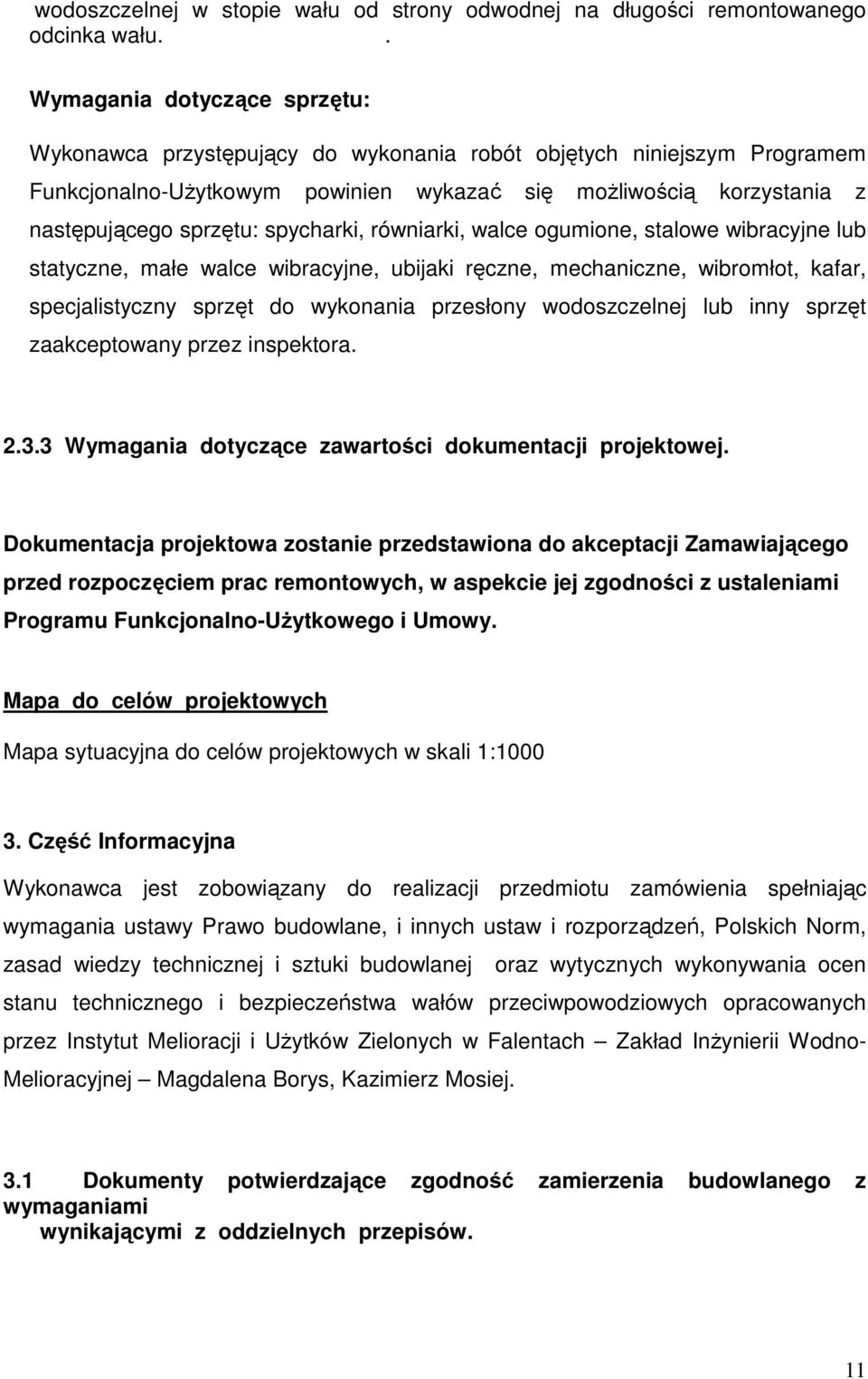 spycharki, równiarki, walce ogumione, stalowe wibracyjne lub statyczne, małe walce wibracyjne, ubijaki ręczne, mechaniczne, wibromłot, kafar, specjalistyczny sprzęt do wykonania przesłony