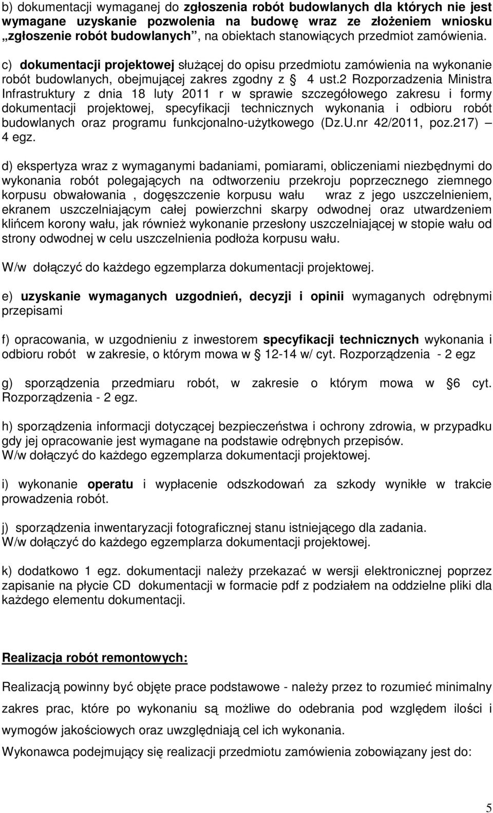 2 Rozporzadzenia Ministra Infrastruktury z dnia 18 luty 2011 r w sprawie szczegółowego zakresu i formy dokumentacji projektowej, specyfikacji technicznych wykonania i odbioru robót budowlanych oraz