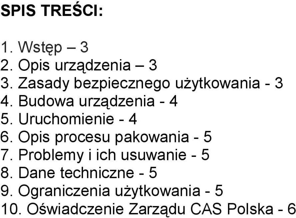 Uruchomienie - 4 6. Opis procesu pakowania - 5 7.