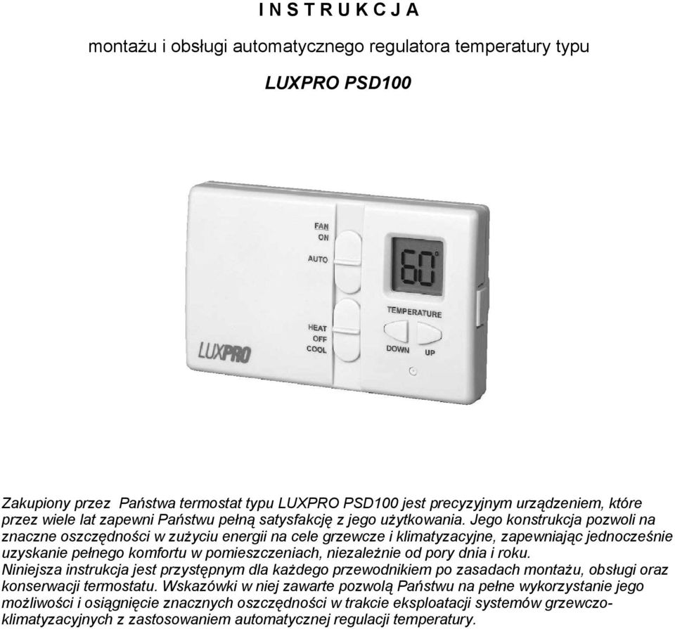 Jego konstrukcja pozwoli na znaczne oszczędności w zużyciu energii na cele grzewcze i klimatyzacyjne, zapewniając jednocześnie uzyskanie pełnego komfortu w pomieszczeniach, niezależnie od pory dnia i