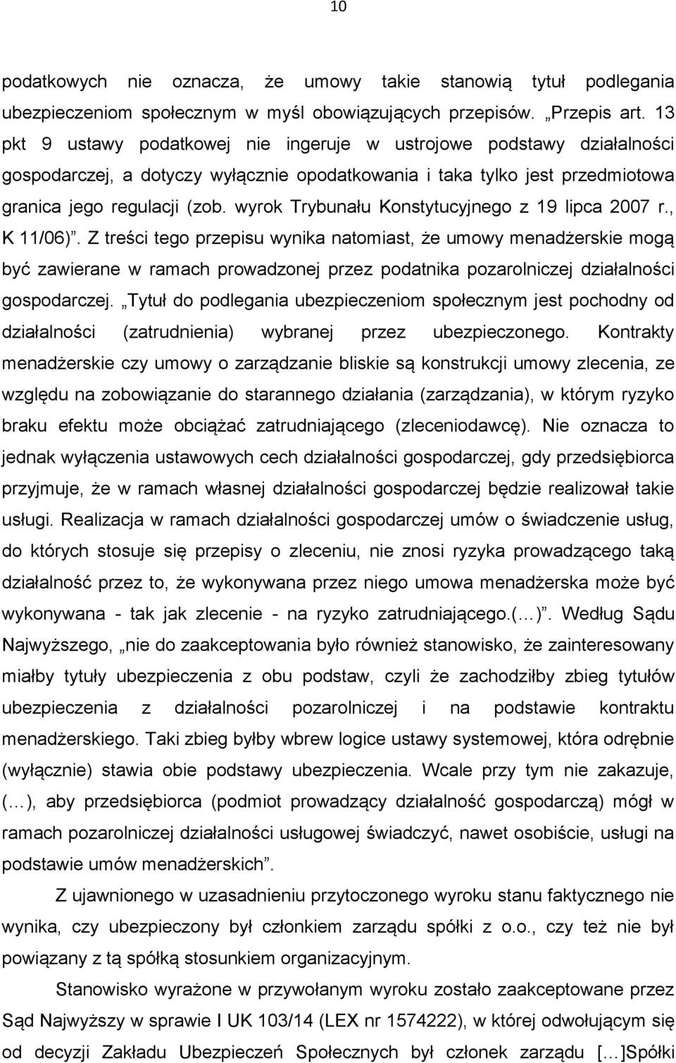 wyrok Trybunału Konstytucyjnego z 19 lipca 2007 r., K 11/06).