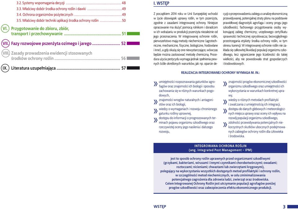 Zasady prowadzenia ewidencji stosowanych środków ochrony roślin... 56 IX. Literatura uzupełniająca... 57 I.