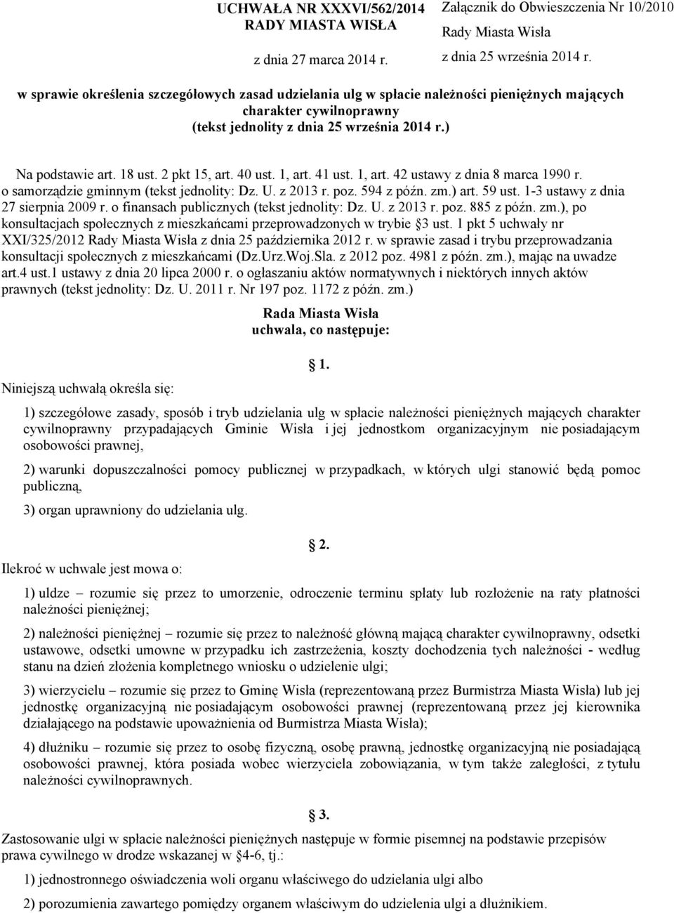 2 pkt 15, art. 40 ust. 1, art. 41 ust. 1, art. 42 ustawy z dnia 8 marca 1990 r. o samorządzie gminnym (tekst jednolity: Dz. U. z 2013 r. poz. 594 z późn. zm.) art. 59 ust.