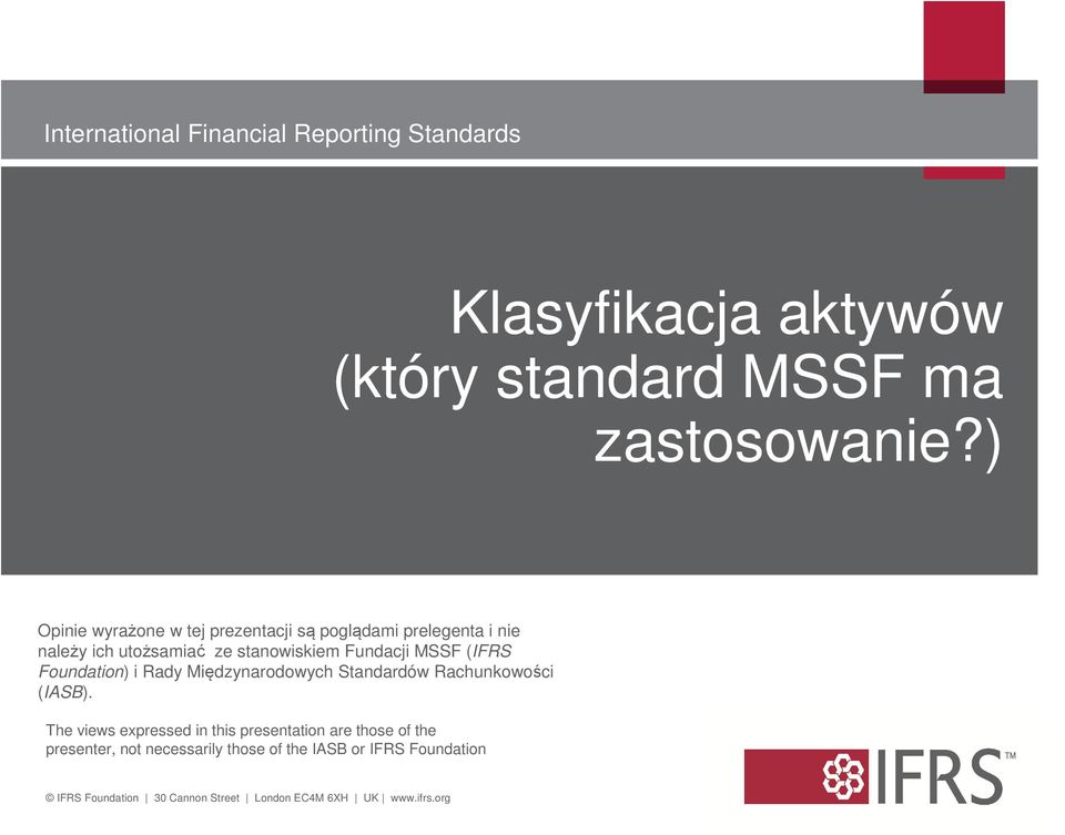 (IFRS Foundation) i Rady Międzynarodowych Standardów Rachunkowości (IASB).