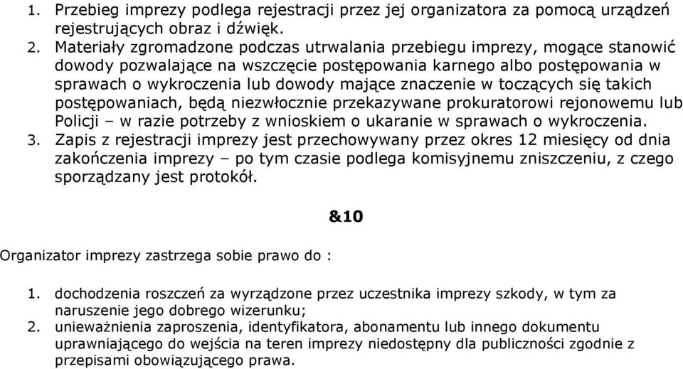 w toczących się takich postępowaniach, będą niezwłocznie przekazywane prokuratorowi rejonowemu lub Policji w razie potrzeby z wnioskiem o ukaranie w sprawach o wykroczenia. 3.