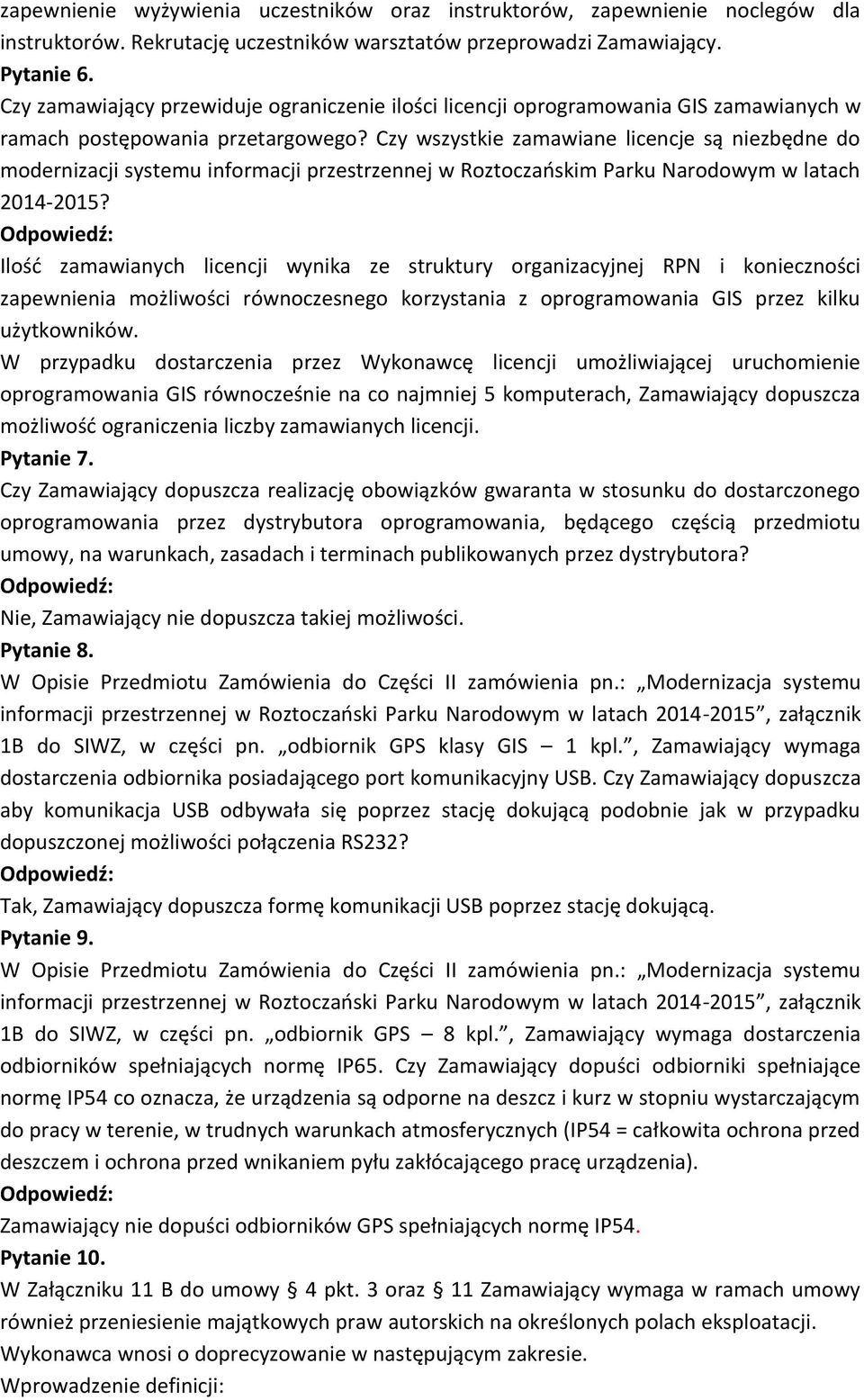 Czy wszystkie zamawiane licencje są niezbędne do modernizacji systemu informacji przestrzennej w Roztoczaoskim Parku Narodowym w latach 2014-2015?