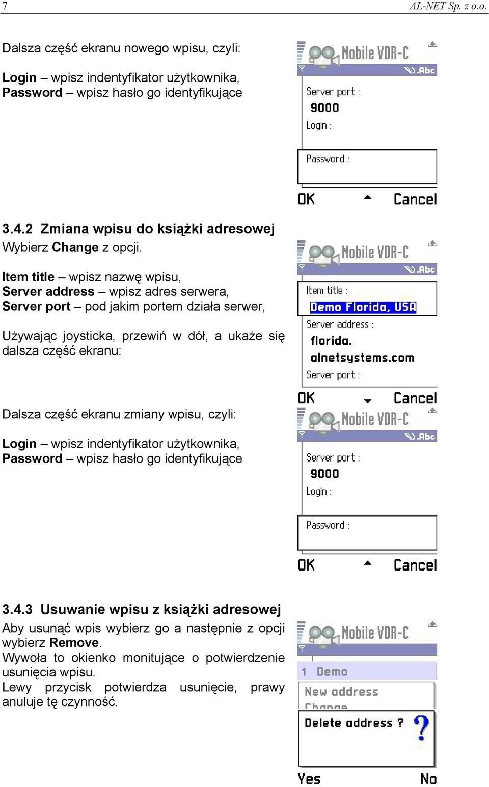 Item title wpisz nazwę wpisu, Server address wpisz adres serwera, Server port pod jakim portem działa serwer, Używając joysticka, przewiń w dół, a ukaże się dalsza część ekranu: