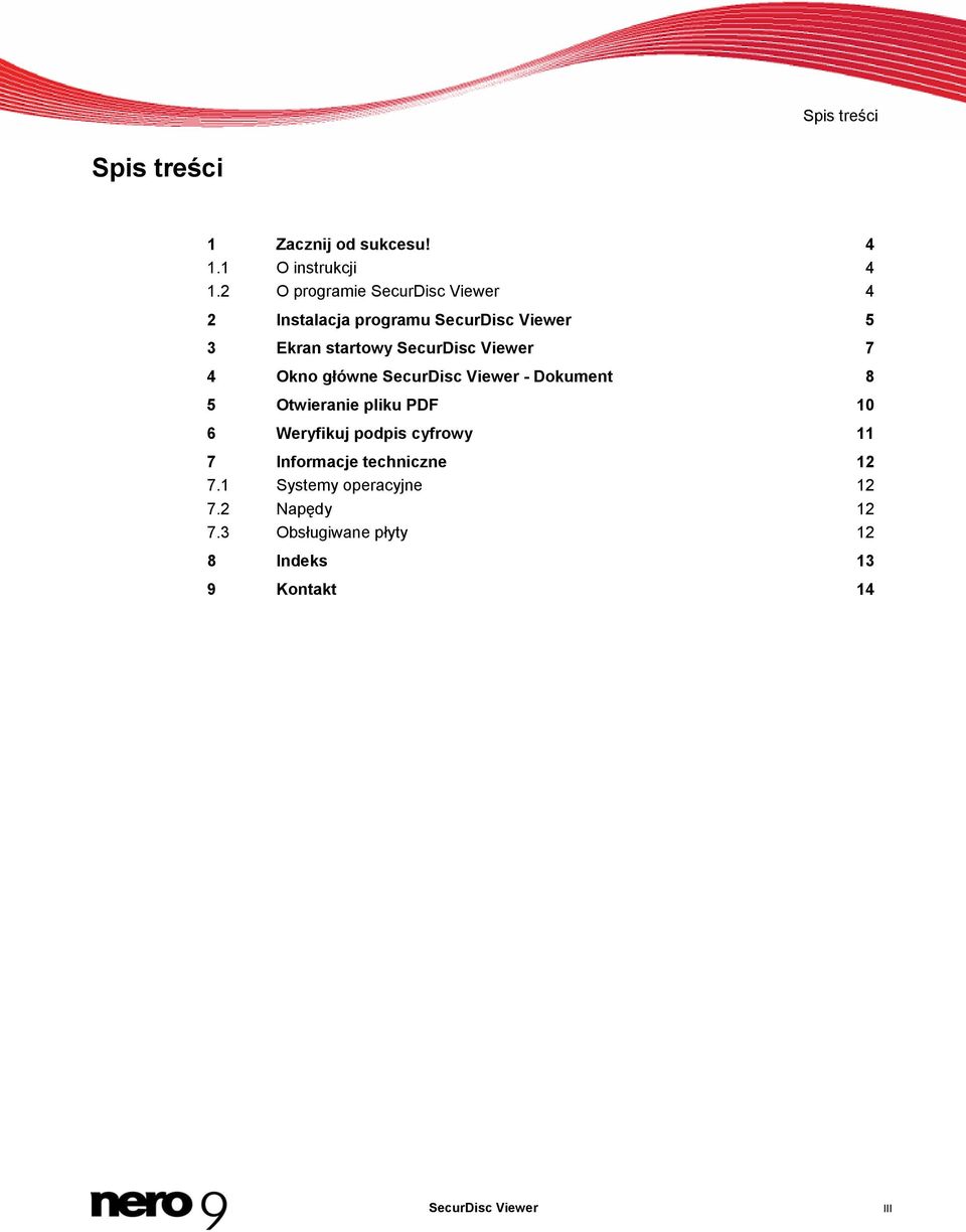 Viewer 7 4 Okno główne SecurDisc Viewer - Dokument 8 5 Otwieranie pliku PDF 10 6 Weryfikuj podpis