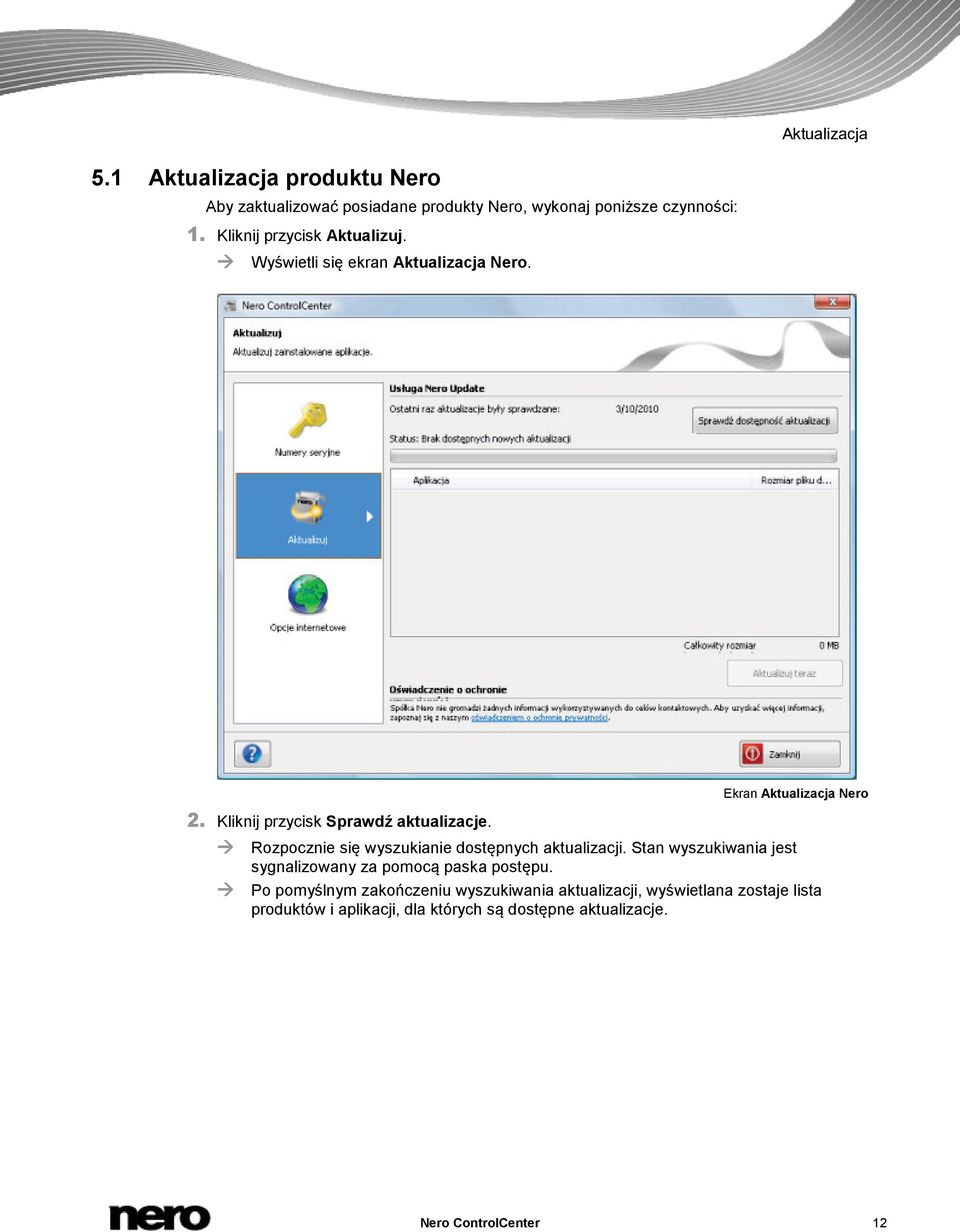 Ekran Aktualizacja Nero Rozpocznie się wyszukianie dostępnych aktualizacji.