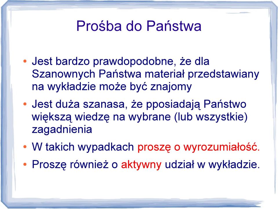 pposiadają Państwo większą wiedzę na wybrane (lub wszystkie) zagadnienia W