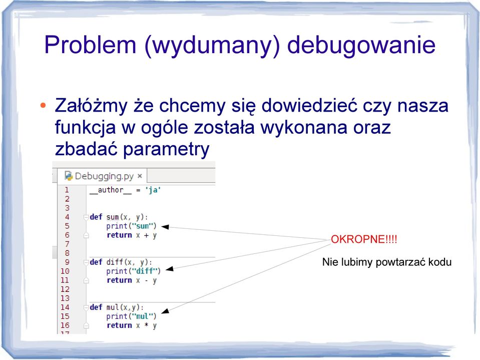 ogóle została wykonana oraz zbadać