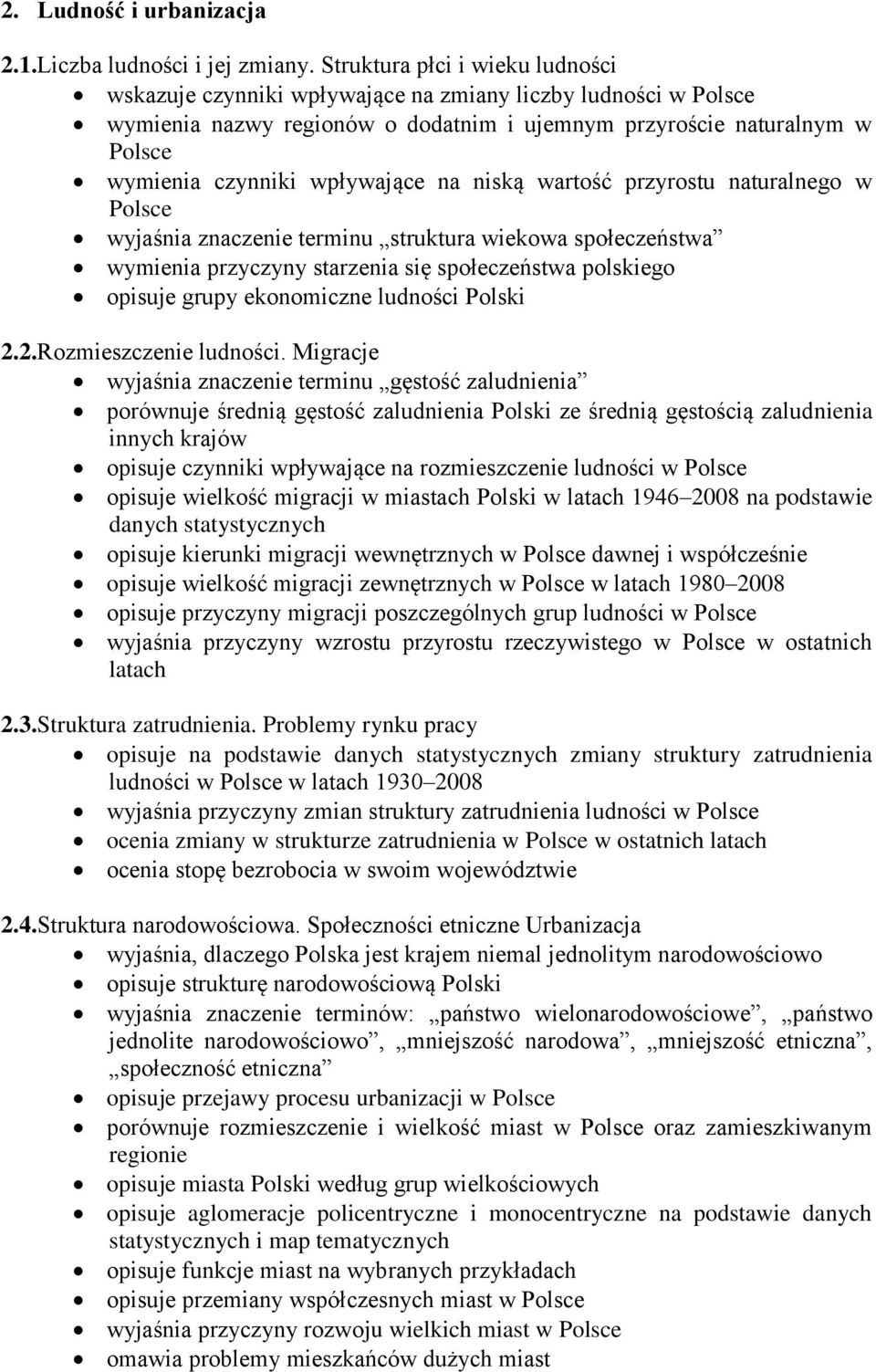 wpływające na niską wartość przyrostu naturalnego w Polsce wyjaśnia znaczenie terminu struktura wiekowa społeczeństwa wymienia przyczyny starzenia się społeczeństwa polskiego opisuje grupy