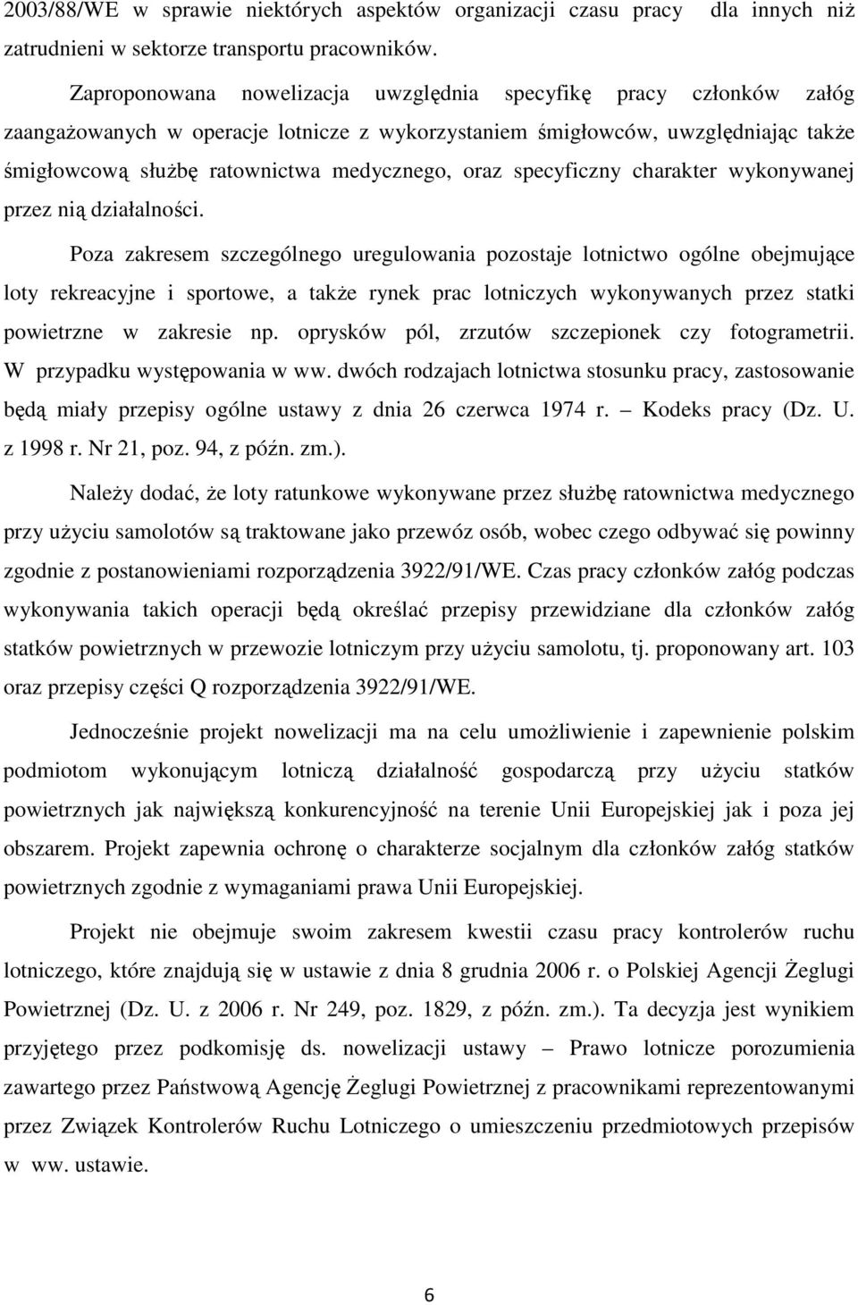 medycznego, oraz specyficzny charakter wykonywanej przez nią działalności.