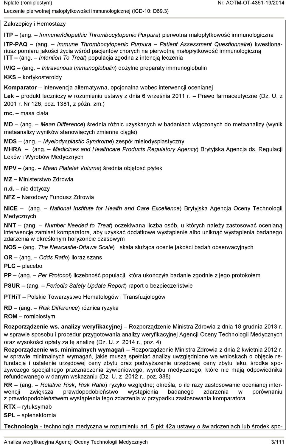 Intention To Treat) populacja zgodna z intencją leczenia IVIG (ang.